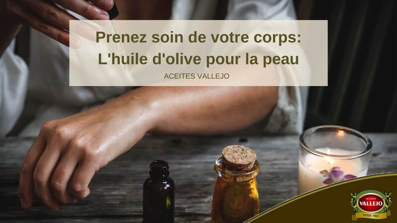 Prenez soin de votre corps: L'huile d'olive pour la peau