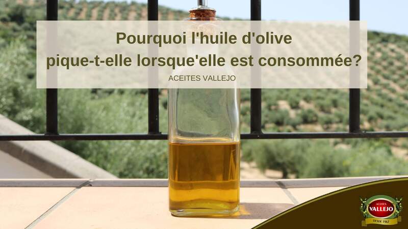 Pourquoi l'huile d'olive pique-t-elle lorsqu'elle est consommée?